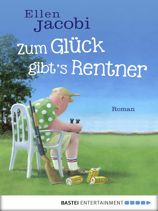 Title details for Zum Glück gibt's Rentner by Ellen Jacobi - Available